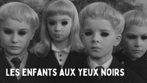 Lire la suite à propos de l’article Les enfants aux yeux noirs: Légende urbaine ou réalité?